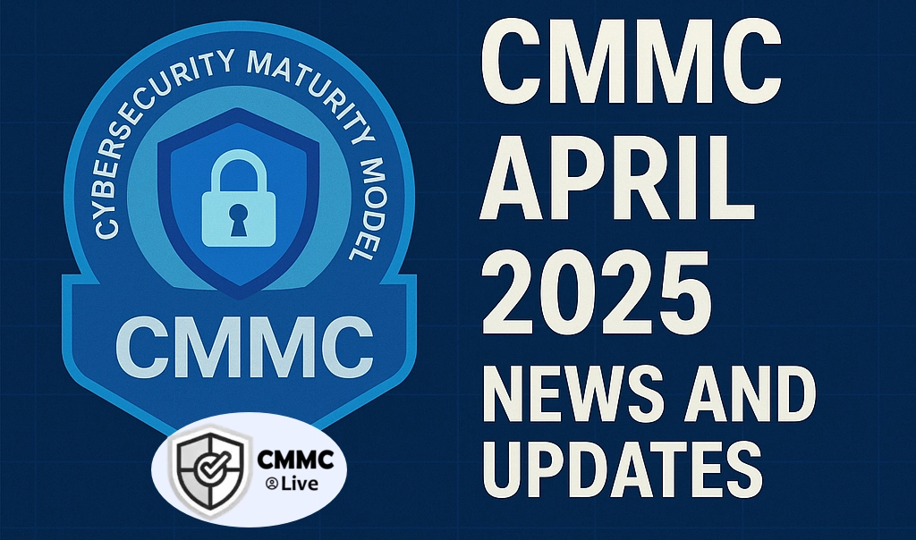 CMMC 2.0 Updates – April 2025